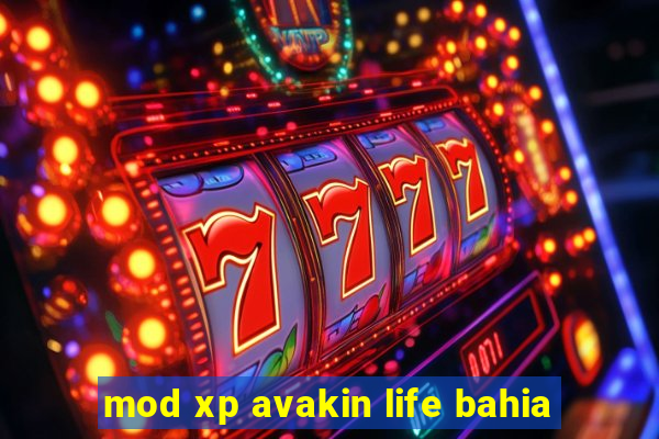 mod xp avakin life bahia